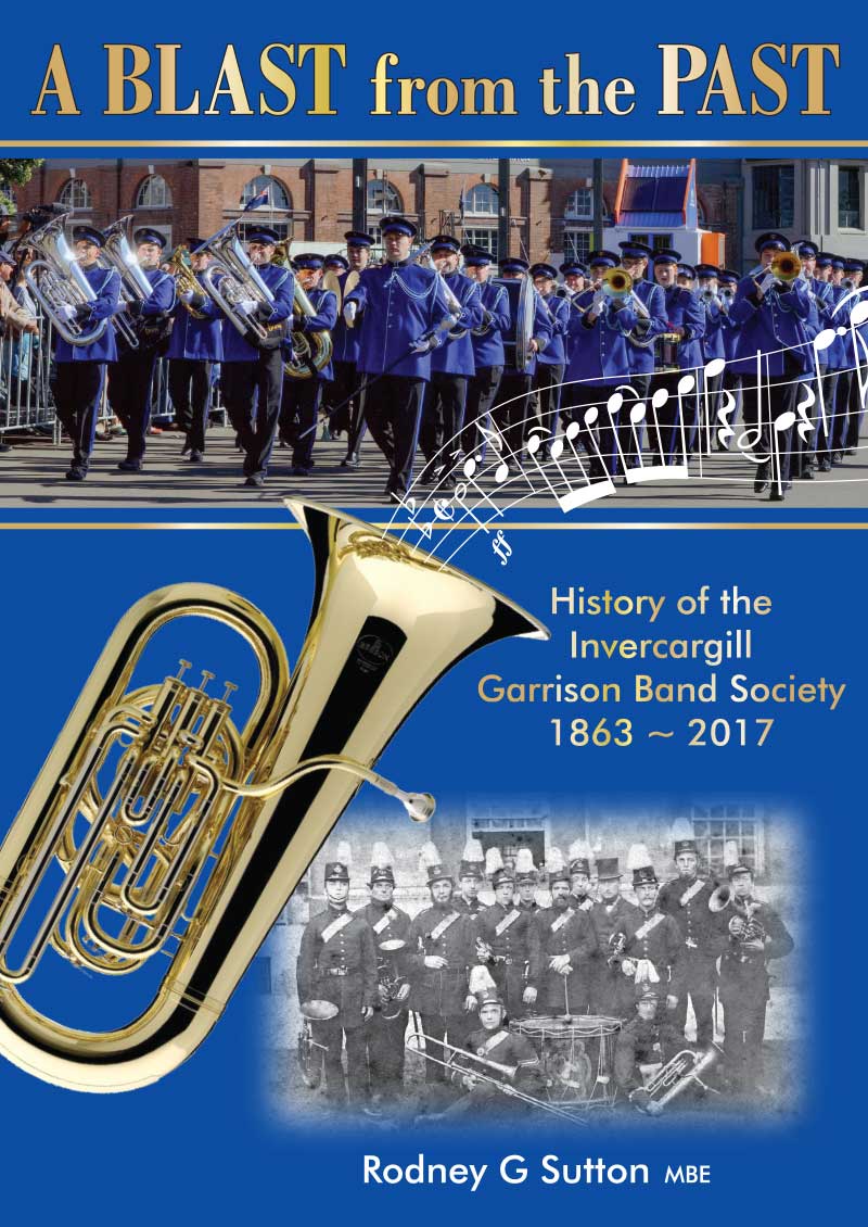 A Blast from the Past | History of the Invercargill Garrison Band Society 1863 – 2017