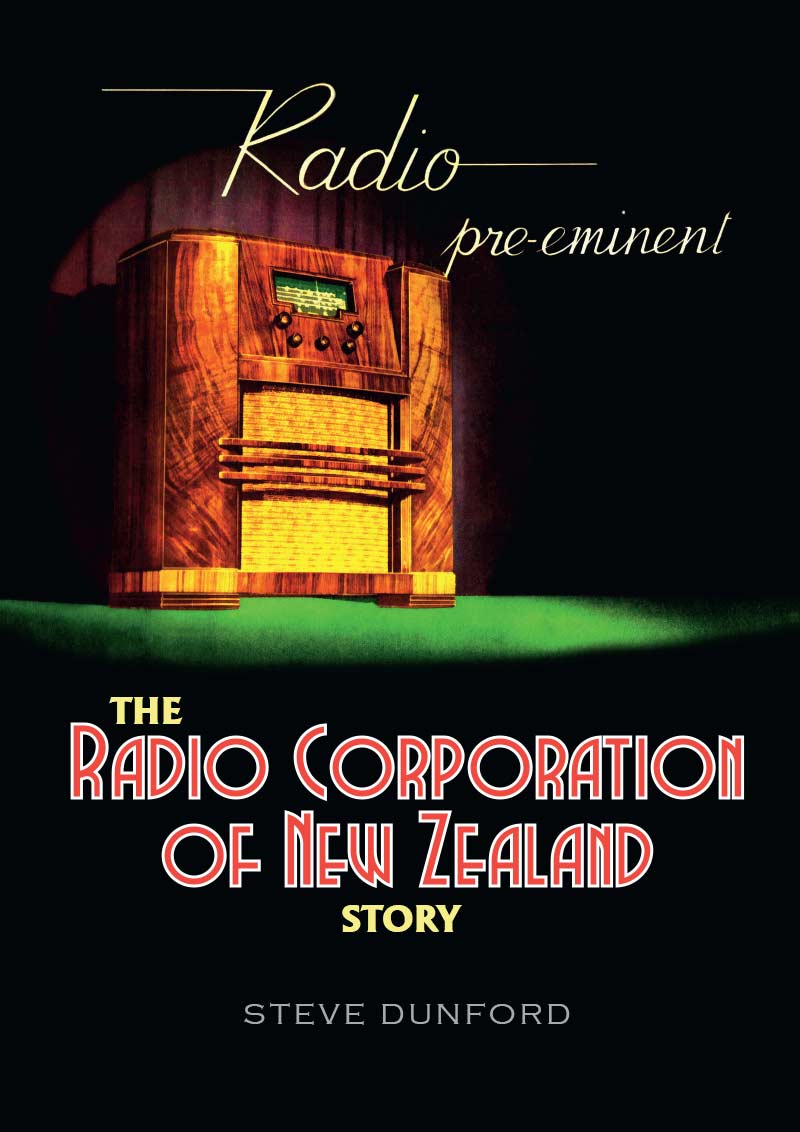 Radio Pre-Eminent: The Radio Corporation of New Zealand Story