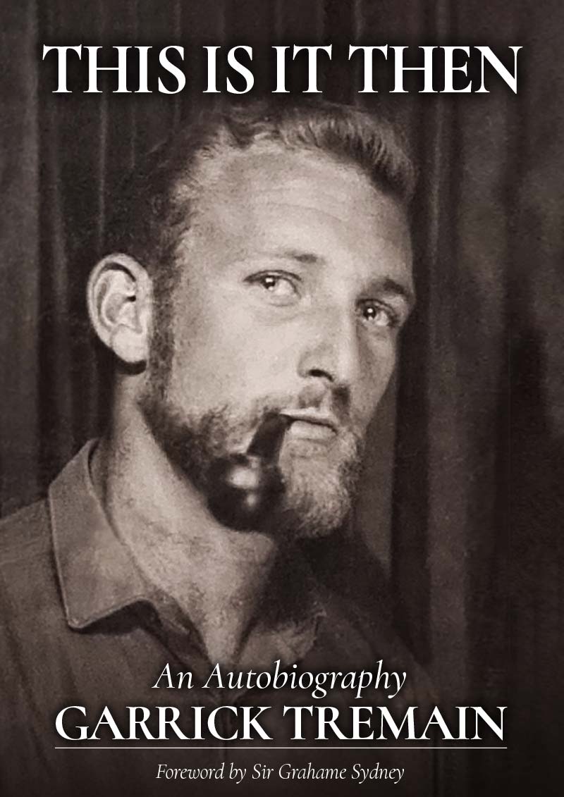This Is It Then: An Autobiography by Garrick Tremain